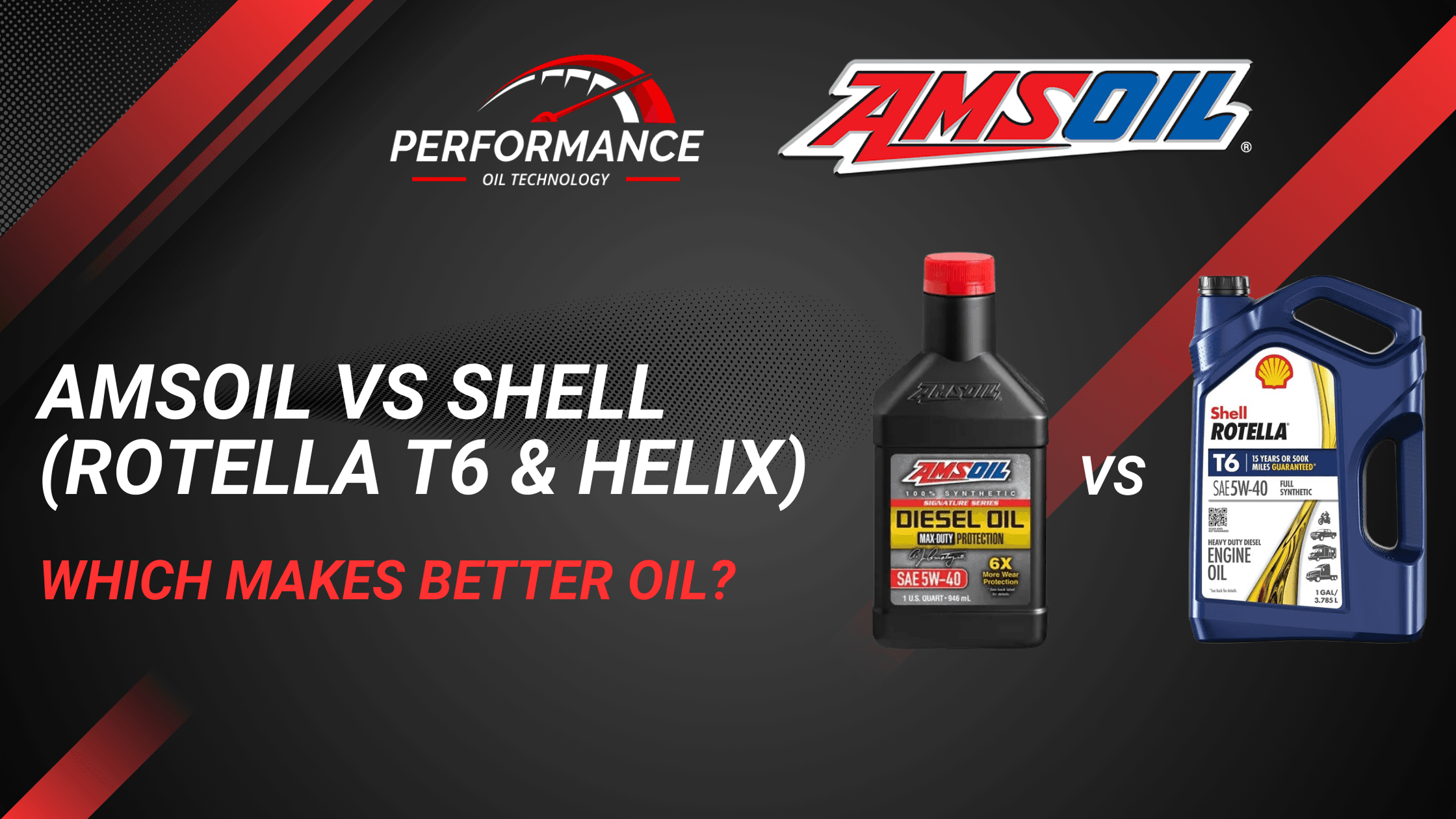 AMSOIL vs. Shell: (Rotella T6 & Helix)